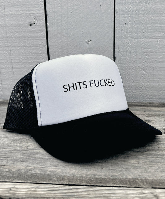 SHITS FUCKED SNAP BACK TRUCKER HAT