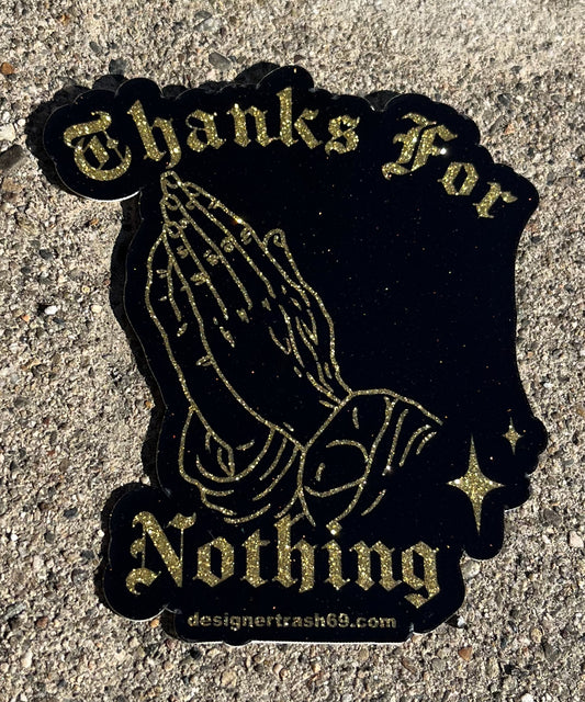 THANKS FOR NOTHING METALIC GOLD STICKER