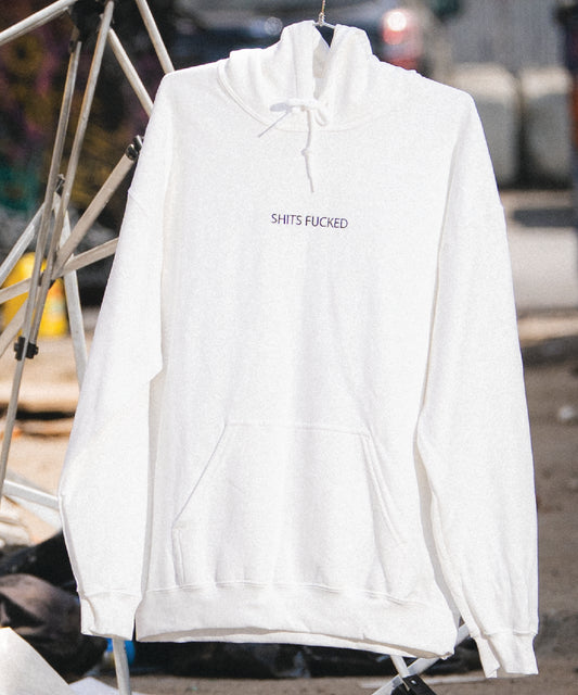 SHITS FUCKED EMBROIDERED HOODED SWEATSHIRT