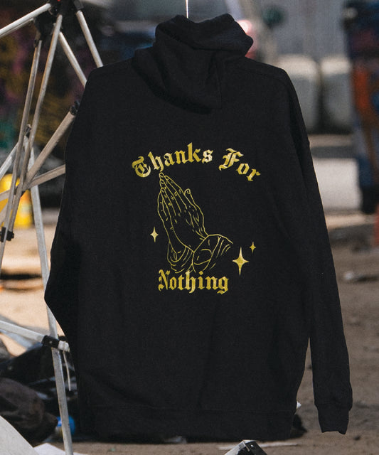 THANKS FOR NOTHING HOODED SWEATSHIRT